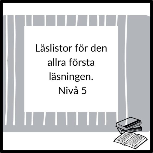 Läslistor för den allra första läsningen. Nivå 5
