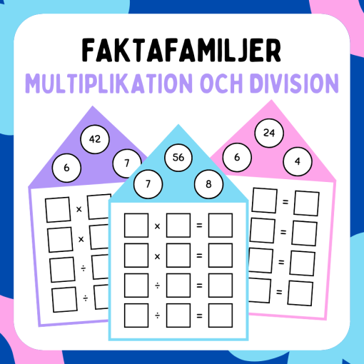 Faktafamiljer: Multiplikation & division