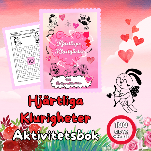 Hjärtliga Klurigheter 100 Matematiska utmaningar med Alla hjärtans dag-tema!
