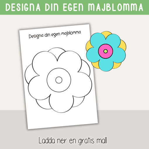 Designa din egen majblomma - gratis mall